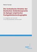 Konrad |  Die lexikalische Struktur der Deutschen Gebärdensprache im Spiegel empirischer Fachgebärdenlexikographie | Buch |  Sack Fachmedien
