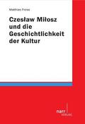 Freise |  Czes¿aw Mi¿osz und die Geschichtlichkeit der Kultur | Buch |  Sack Fachmedien