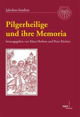 Herbers / Rückert | Pilgerheilige und ihre Memoria | Buch | 978-3-8233-6684-3 | sack.de