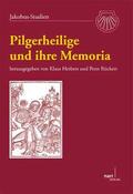 Herbers / Rückert |  Pilgerheilige und ihre Memoria | Buch |  Sack Fachmedien