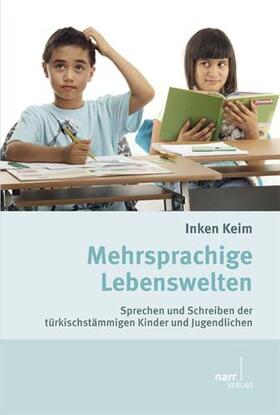Keim | Mehrsprachige Lebenswelten | Buch | 978-3-8233-6707-9 | sack.de