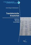 Bayer-Hohenwarter |  Translatorische Kreativität | Buch |  Sack Fachmedien