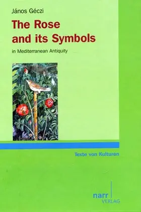 Géczi |  The Rose and Its Symbols in Mediterranean Antiquity | Buch |  Sack Fachmedien