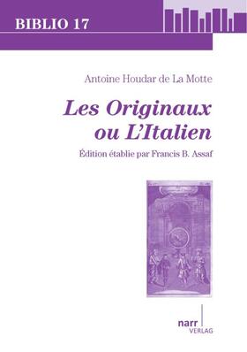 Assaf |  Antoine Houdar de La Motte. Les Originaux ou L'Italien | Buch |  Sack Fachmedien