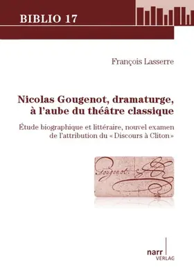 Lasserre |  Nicolas Gougenot, dramaturge, à l`aube du Théâtre Classique | Buch |  Sack Fachmedien