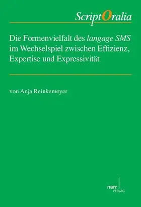 Reinkemeyer |  Die Formenvielfalt des langage SMS im Wechselspiel zwischen Effizienz, Expertise und Expressivität | Buch |  Sack Fachmedien