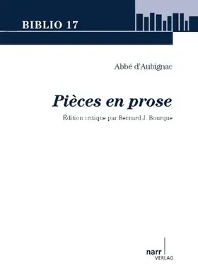 Bourque |  Abbé d'Aubignac: Pièces en prose | Buch |  Sack Fachmedien