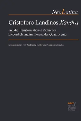 Kofler / Novokhatko | Cristoforo Landinos "Xandra" und die Transformationen römischer Liebesdichtung im Florenz des Quattrocento | Buch | 978-3-8233-6785-7 | sack.de