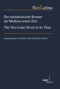 Tilg / Walser |  Der neulateinische Roman als Medium seiner Zeit | Buch |  Sack Fachmedien