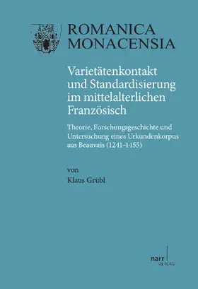 Grübl |  Varietätenkontakt und Standardisierung im mittelalterlichen Französisch | Buch |  Sack Fachmedien