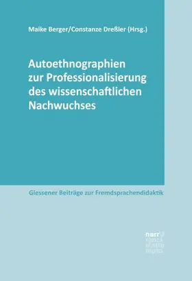 Berger / Dreßler |  Autoethnographien zur Professionalisierung des wissenschaftlichen Nachwuchses | Buch |  Sack Fachmedien