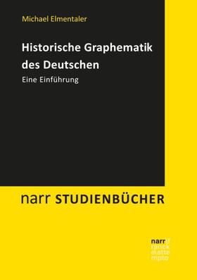 Elmentaler | Historische Graphematik des Deutschen | Buch | 978-3-8233-6927-1 | sack.de