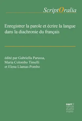 Parussa / Colombo Timelli / Llamas-Pombo |  Enregistrer la parole et écrire la langue dans la diachronie du français | Buch |  Sack Fachmedien