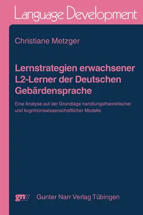 Metzger |  Lernstrategien erwachsener L2-Lerner der Deutschen Gebärdensprache | eBook | Sack Fachmedien