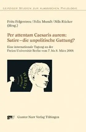 Felgentreu / Mundt / Rücker |  Per attentam Caesaris aurem: Satire - die unpolitische Gattung? | eBook | Sack Fachmedien