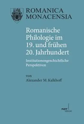 Kalkhof / Kalkhoff |  Romanische Philologie im 19. und fruehen 20. Jahrhundert | eBook | Sack Fachmedien