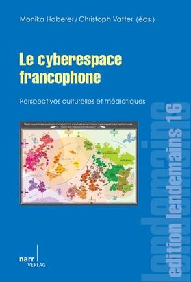 Haberer / Vatter |  Le cyberespace francophone | eBook | Sack Fachmedien