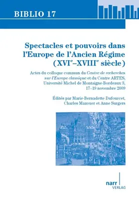 Dufourcet / Mazouer / Surgers |  Spectacles et pouvoirs dans l'Europe de l'Ancien Régime (XVIe -XVIIIe siècle) | eBook | Sack Fachmedien
