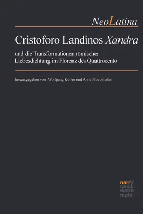 Kofler / Novokhatko | Cristoforo Landinos Xandra und die Transformationen römischer Liebesdichtung im Florenz des Quattrocento | E-Book | www.sack.de