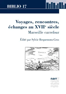 Requemora-Gros |  Voyages, rencontres, échanges au XVIIe siècle | eBook | Sack Fachmedien