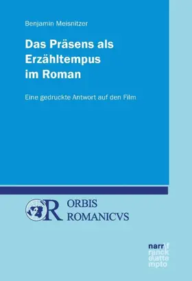 Meisnitzer |  Meisnitzer, B: Präsens als Erzähltempus im Roman | Buch |  Sack Fachmedien