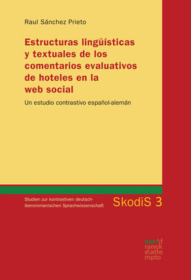 Sánchez Prieto | Estructuras lingüísticas y textuales de los comentarios evaluativos de hoteles en la web social | Buch | 978-3-8233-8020-7 | sack.de