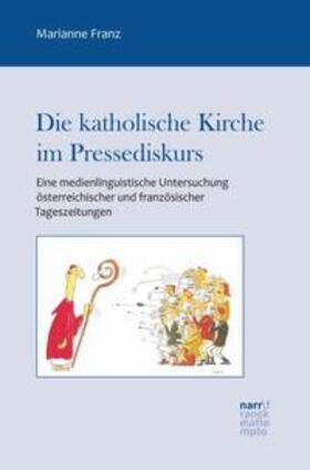Franz |  Franz, M: Die katholische Kirche im Pressediskurs | Buch |  Sack Fachmedien