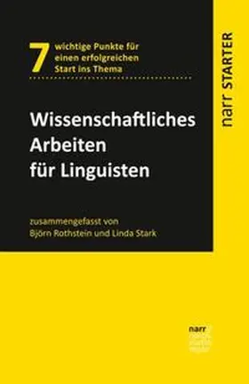 Rothstein / Stark |  Wissenschaftliches Arbeiten für Linguisten | Buch |  Sack Fachmedien