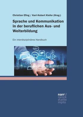 Efing / Kiefer | Sprache und Kommunikation in der beruflichen Aus- und Weiter | Buch | 978-3-8233-8041-2 | sack.de