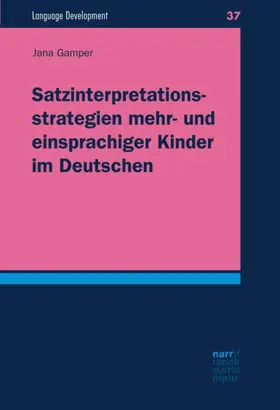 Gamper |  Satzinterpretationsstrategien mehr- und einsprachiger Kinder im Deutschen | Buch |  Sack Fachmedien