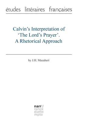 Mazaheri |  Calvin’s Interpretation of ‘The Lord’s Prayer'. A Rhetorical Approach | Buch |  Sack Fachmedien