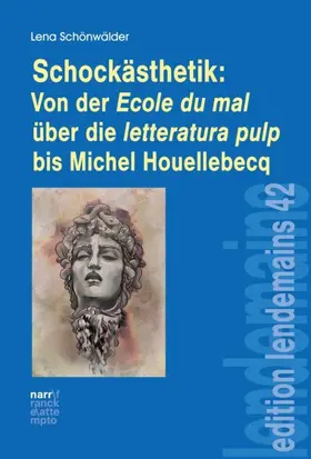 Schönwälder |  Schockästhetik:  Von der Ecole du mal über die letteratura pulp bis Michel Houellebecq | Buch |  Sack Fachmedien