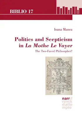 Manea |  Politics and Scepticism in La Mothe Le Vayer | Buch |  Sack Fachmedien