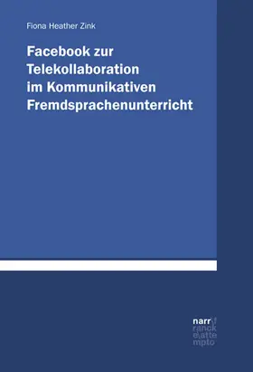Zink |  Facebook zur Telekollaboration im Kommunikativen Fremdsprachenunterricht | Buch |  Sack Fachmedien