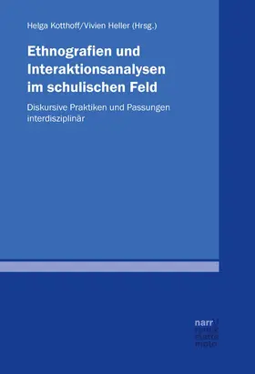 Kotthoff / Heller |  Ethnografien und Interaktionsanalysen im schulischen Feld | Buch |  Sack Fachmedien