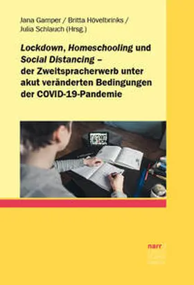 Gamper / Hövelbrinks / Schlauch |  Lockdown, Homeschooling und Social Distancing – der Zweitspracherwerb unter akut veränderten Bedingungen der COVID-19-Pandemie | Buch |  Sack Fachmedien
