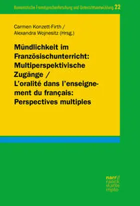 Konzett-Firth / Wojnesitz |  Mündlichkeit im Französischunterricht: Multiperspektivische Zugänge/ L'oralité dans l'enseignement du français: Perspectives multiples | Buch |  Sack Fachmedien