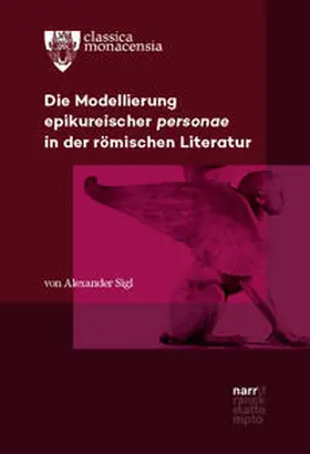 Sigl |  Die Modellierung epikureischer personae in der römischen Literatur | Buch |  Sack Fachmedien