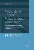 Meyer |  Meyer, J: Fachdidaktik Englisch: Fokus Literaturvermittlung | Buch |  Sack Fachmedien