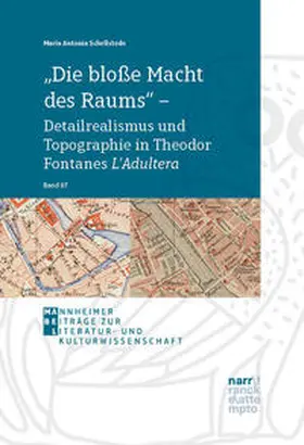 Schellstede |  „Die bloße Macht des Raums“ – Detailrealismus und Topographie in Theodor Fontanes L'Adultera | Buch |  Sack Fachmedien