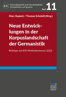 Kupietz / Schmidt |  Neue Entwicklungen in der Korpuslandschaft der Germanistik | Buch |  Sack Fachmedien