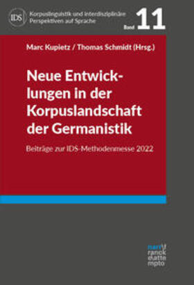Kupietz / Schmidt | Neue Entwicklungen in der Korpuslandschaft der Germanistik | Buch | 978-3-8233-8602-5 | sack.de