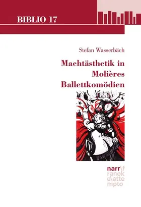 Wasserbäch |  Machtästhetik in Molières Ballettkomödien | eBook | Sack Fachmedien