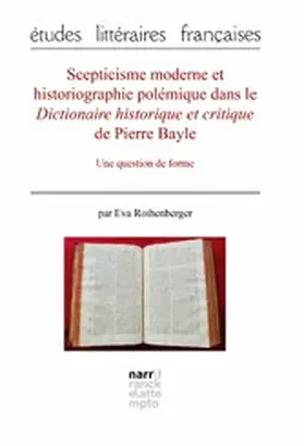 Rothenberger | Scepticisme moderne et historiographie polémique dans le Dictionnaire historique et critique de Pierre Bayle | E-Book | www.sack.de