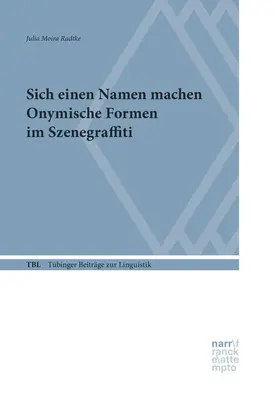 Radtke |  Sich einen Namen machen. Onymische Formen im Szenegraffiti | eBook | Sack Fachmedien