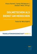 Kaindl / Pöllabauer / Mikic |  Dolmetschen als Dienst am Menschen | eBook | Sack Fachmedien