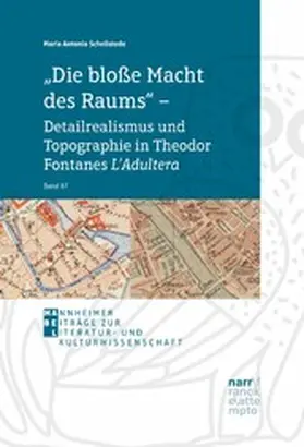 Schellstede |  "Die bloße Macht des Raums" - Detailrealismus und Topographie in Theodor Fontanes L'Adultera | eBook | Sack Fachmedien