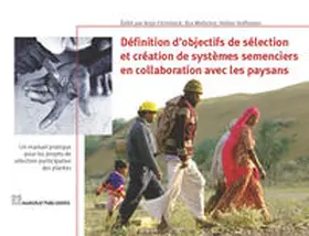 Christinck / Weltzien / Hoffmann |  Définition d’obejectifs de sélection et création de systèmes semenciers en collaboration avec les paysans | Buch |  Sack Fachmedien