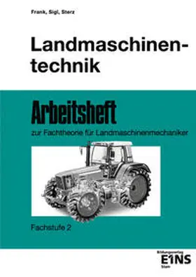 Frank / Sigl / Sterz |  Landmaschinentechnik. Arbeitsheft. Fachstufe 2 | Buch |  Sack Fachmedien