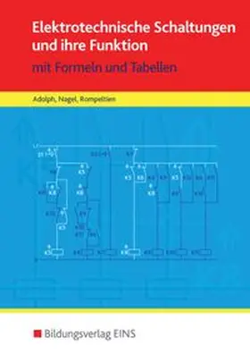 Adolph / Nagel / Rompeltien |  Elektrotechnische Schaltungen und ihre Funktion | Buch |  Sack Fachmedien